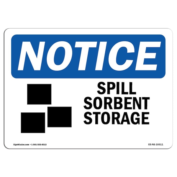 Safety Sign, OSHA Notice, 3.5" Height, NOTICE Spill Sorbent Storage Sign, Landscape, 10PK